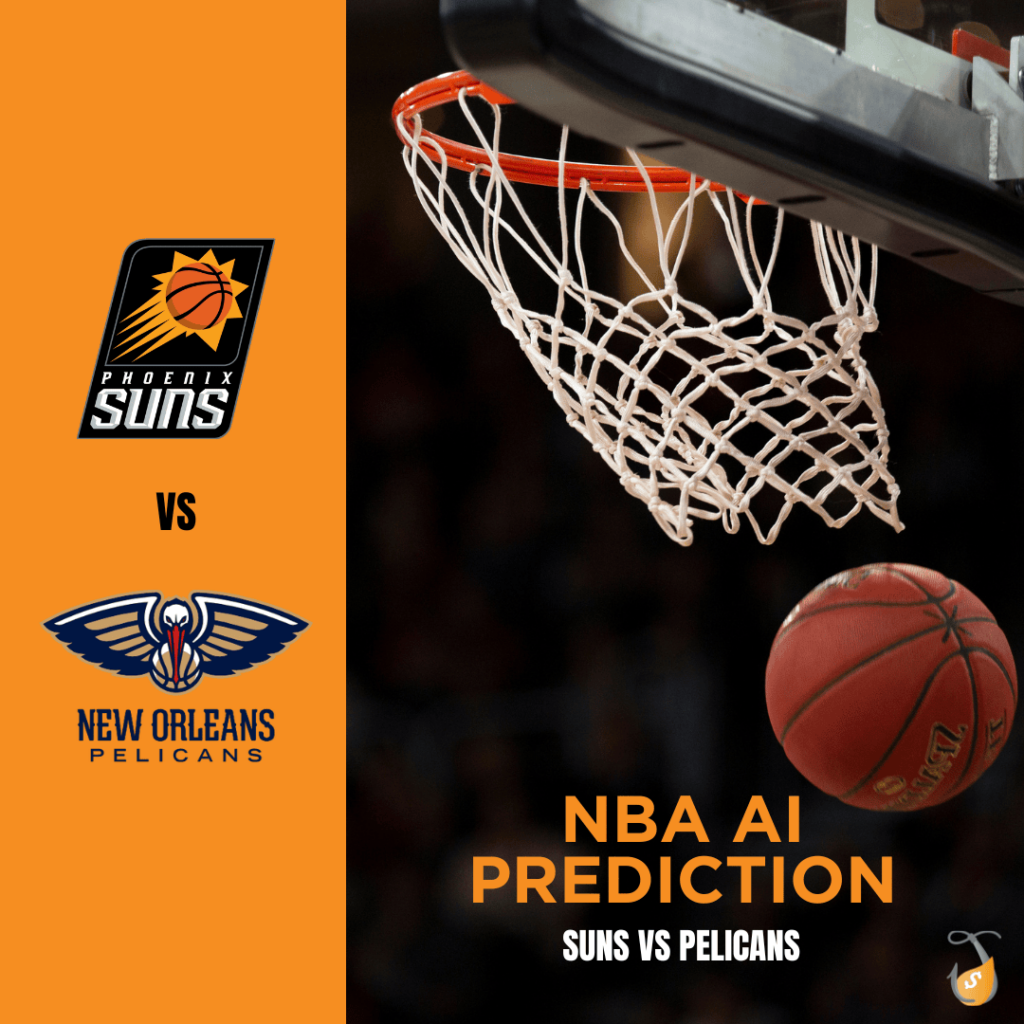 Suns vs Pelicans Prediction – AI NBA Picks for Todays Game