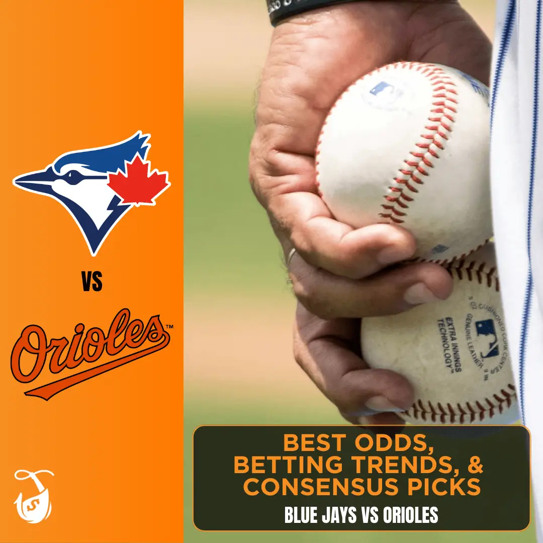 Blue Jays vs Orioles Best Odds, Bet Trends, Consensus Picks