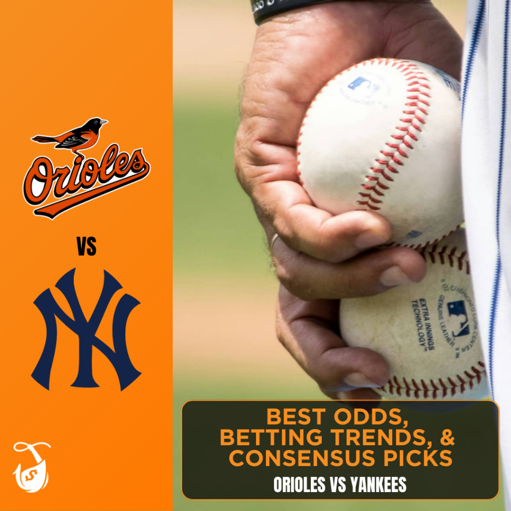 Orioles vs Yankees_ Best Odds, Betting Trends, and Consensus Picks