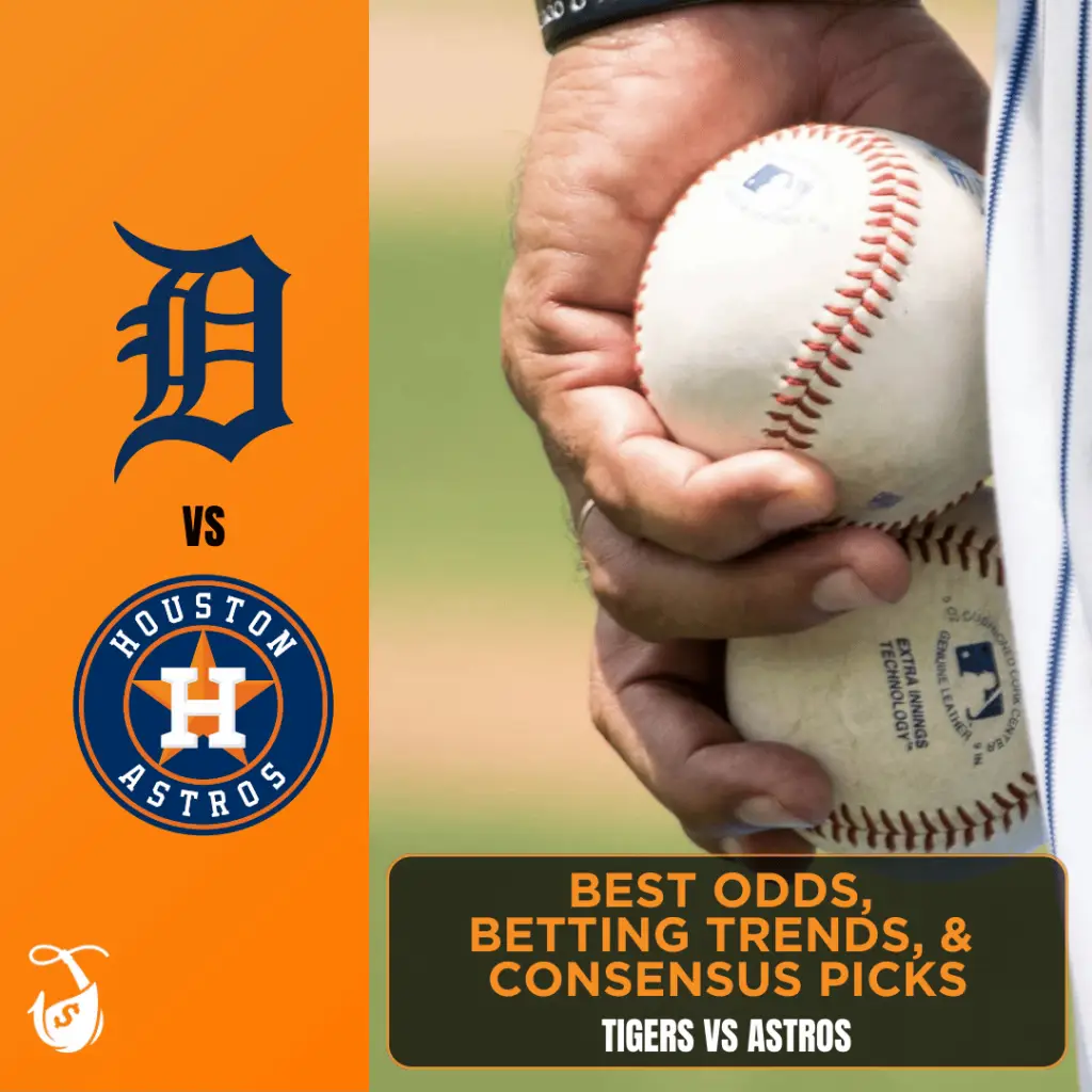 Tigers vs Astros: Best Odds, Betting Trends, and Consensus Picks