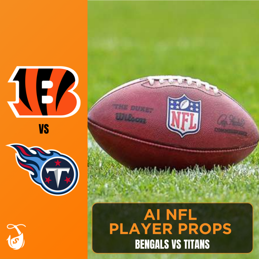 Bengals vs Titans_ AI NFL Player Props