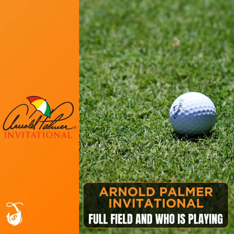 Arnold Palmer invitational - Field