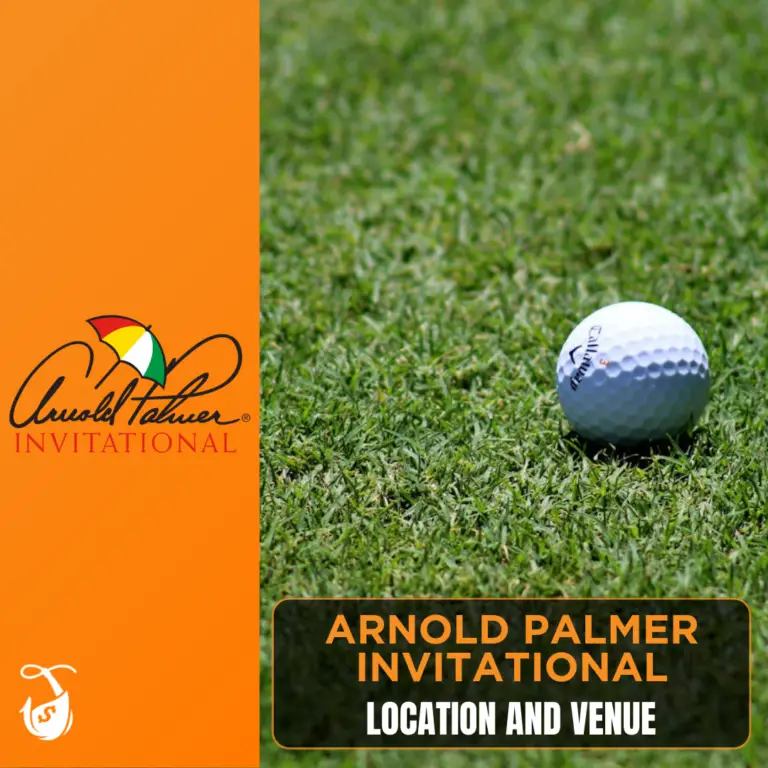 Arnold Palmer invitational - Location and Venue