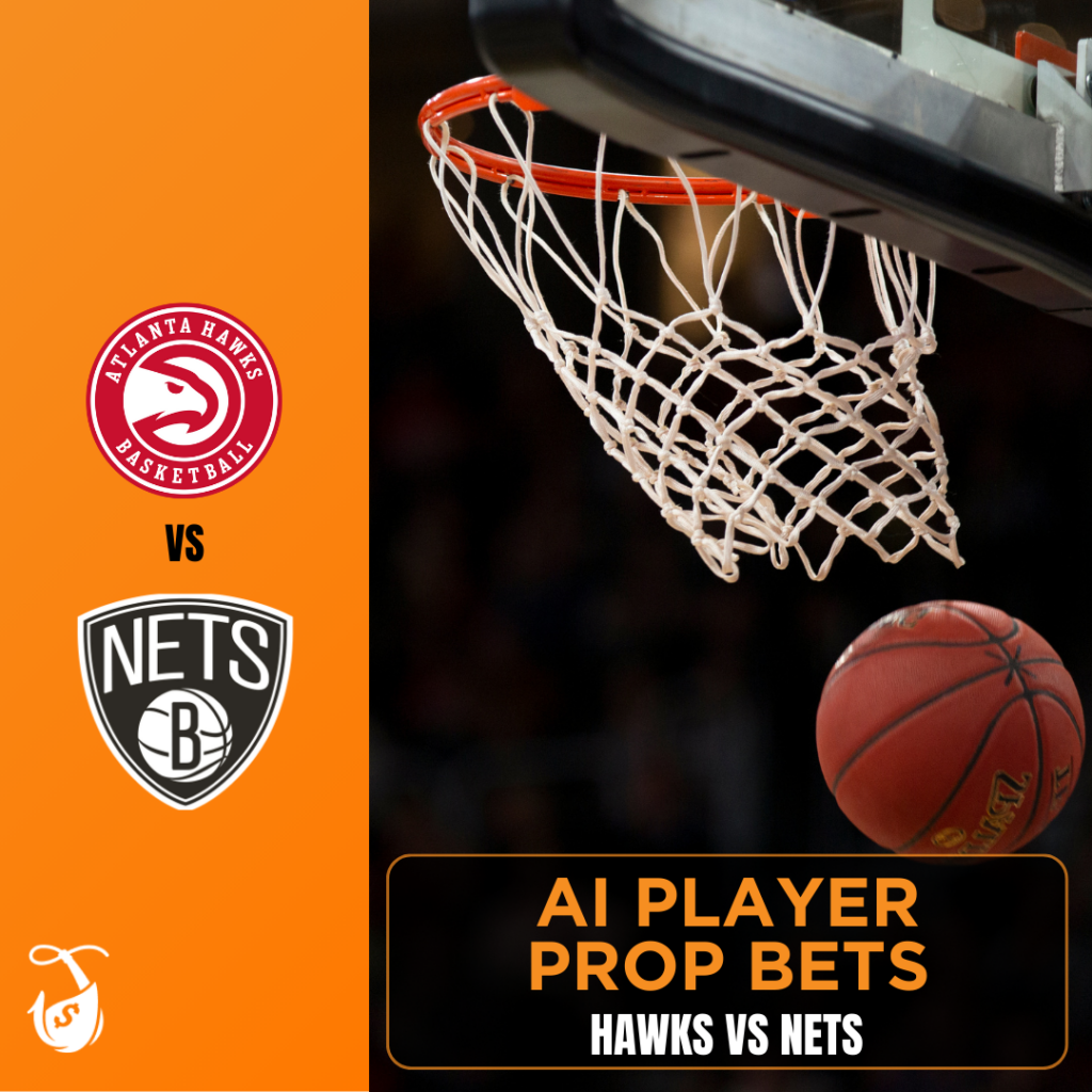 Hawks vs Nets - Player Props